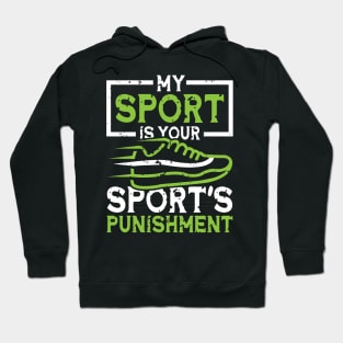 My Sport Your Sport's Punishment Hoodie